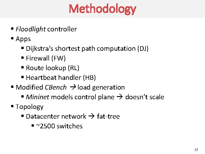 Methodology § Floodlight controller § Apps § Dijkstra's shortest path computation (DJ) § Firewall