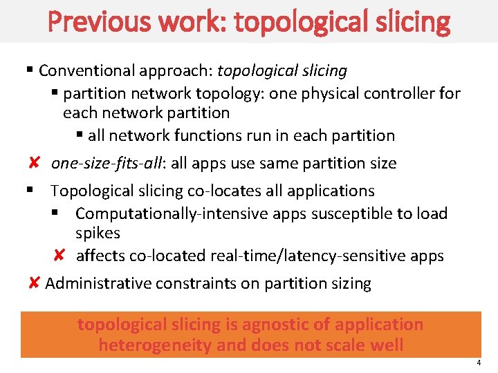 Previous work: topological slicing § Conventional approach: topological slicing § partition network topology: one