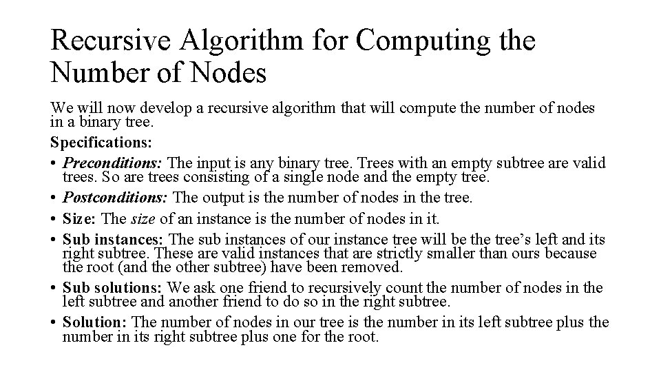 Recursive Algorithm for Computing the Number of Nodes We will now develop a recursive Recursive Algorithm for Computing the Number of Nodes We will now develop a recursive