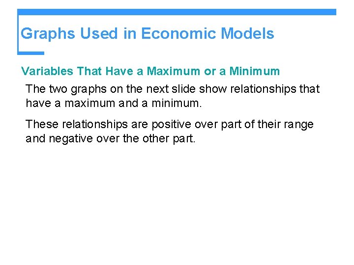 Graphs Used in Economic Models Variables That Have a Maximum or a Minimum The