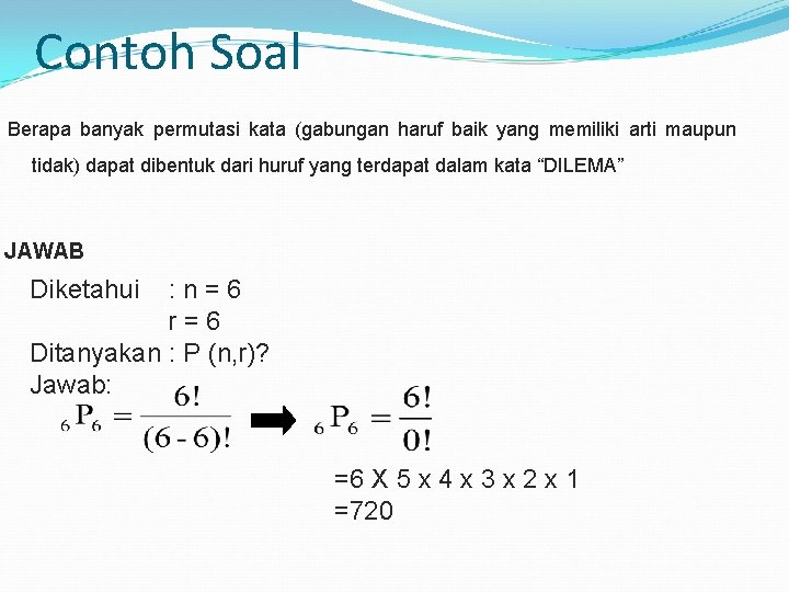 Contoh Soal Berapa banyak permutasi kata (gabungan haruf baik yang memiliki arti maupun tidak)