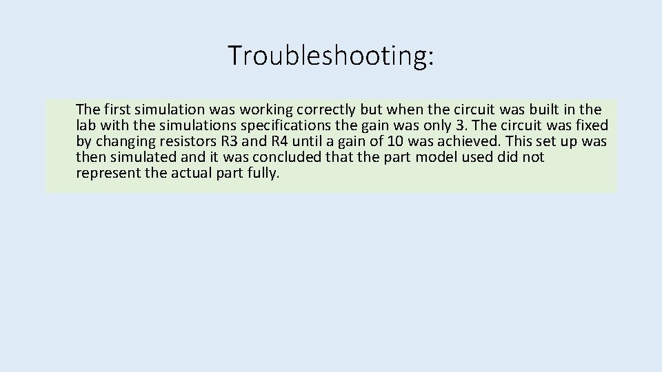 Troubleshooting: The first simulation was working correctly but when the circuit was built in