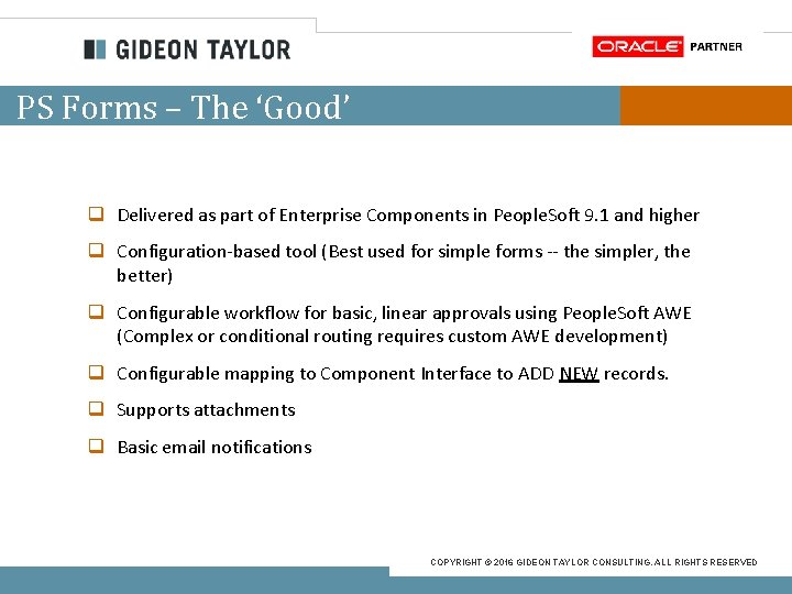 PS Forms – The ‘Good’ q Delivered as part of Enterprise Components in People.