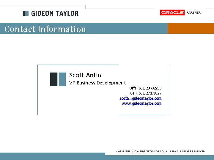 Contact Information Scott Antin VP Business Development Offc: 651. 207. 6599 Cell: 651. 271.