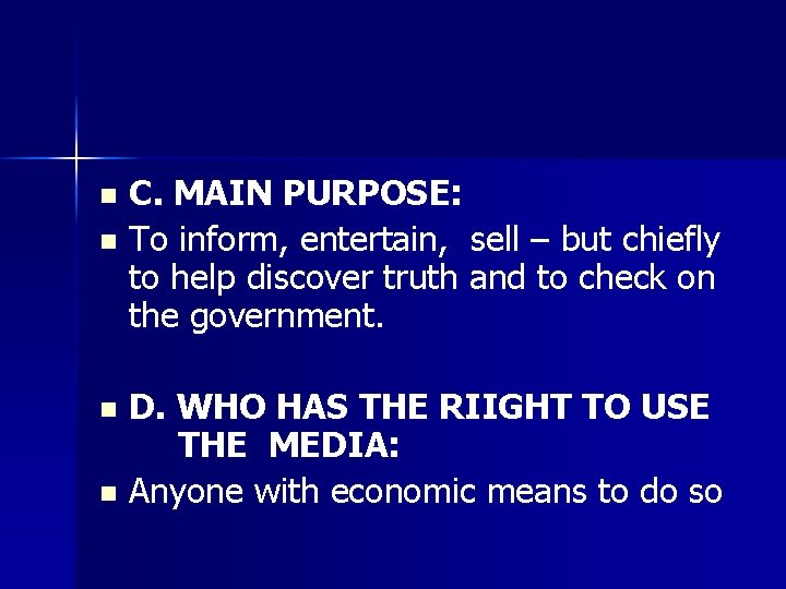 C. MAIN PURPOSE: n To inform, entertain, sell – but chiefly to help discover