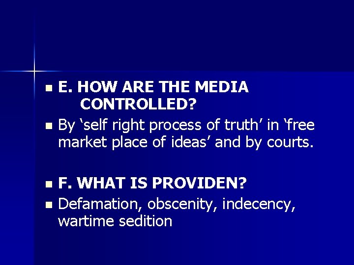 E. HOW ARE THE MEDIA CONTROLLED? n By ‘self right process of truth’ in