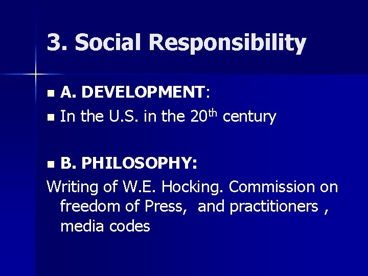 3. Social Responsibility A. DEVELOPMENT: n In the U. S. in the 20 th