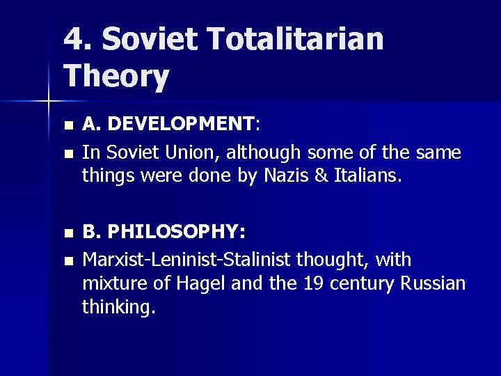 4. Soviet Totalitarian Theory n n A. DEVELOPMENT: In Soviet Union, although some of