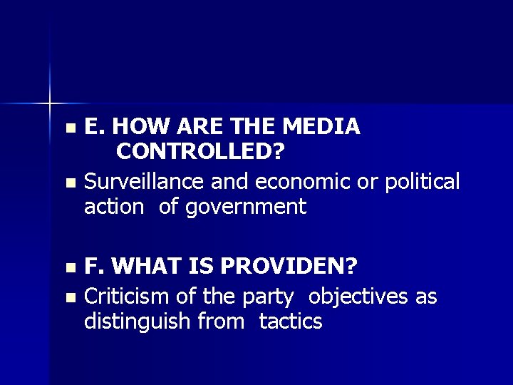 E. HOW ARE THE MEDIA CONTROLLED? n Surveillance and economic or political action of