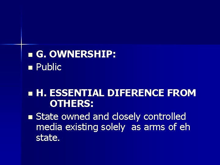 G. OWNERSHIP: n Public n H. ESSENTIAL DIFERENCE FROM OTHERS: n State owned and