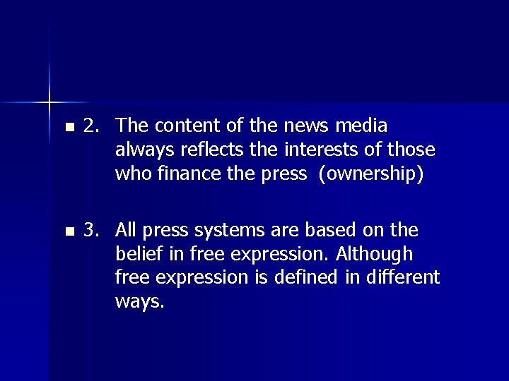 n 2. The content of the news media always reflects the interests of those
