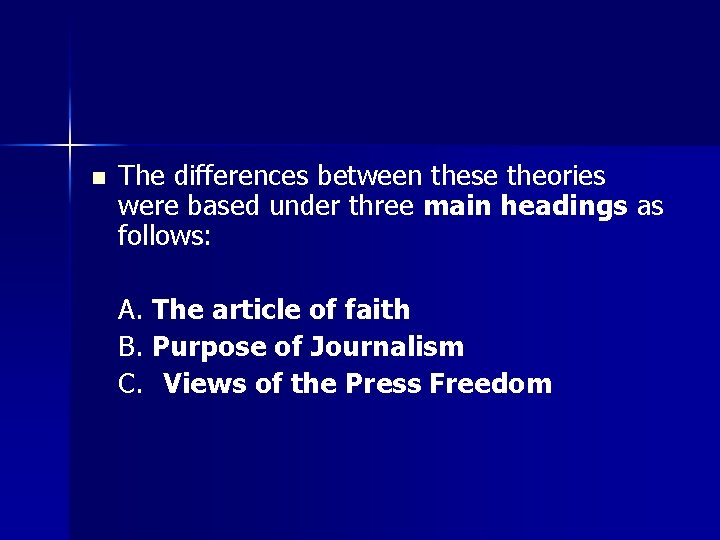 n The differences between these theories were based under three main headings as follows: