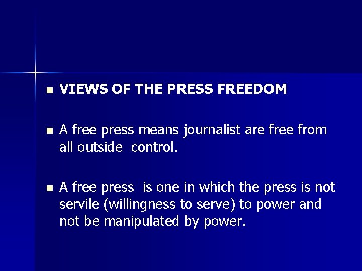 n VIEWS OF THE PRESS FREEDOM n A free press means journalist are free