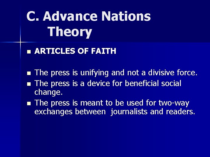 C. Advance Nations Theory n ARTICLES OF FAITH n The press is unifying and