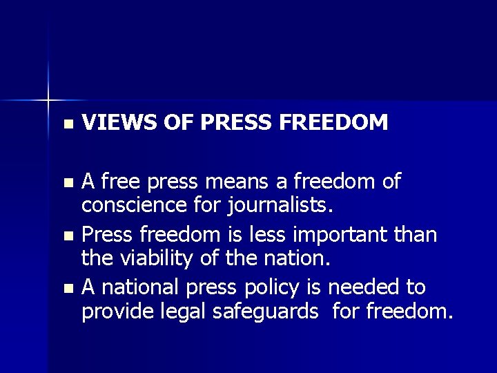 n VIEWS OF PRESS FREEDOM A free press means a freedom of conscience for