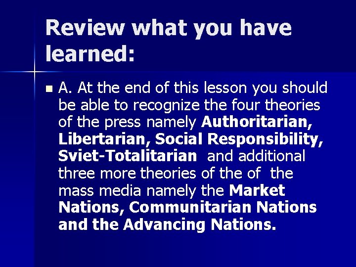 Review what you have learned: n A. At the end of this lesson you