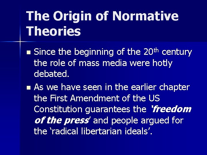 The Origin of Normative Theories Since the beginning of the 20 th century the