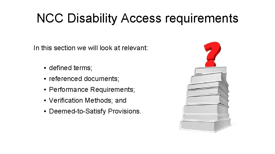 NCC Disability Access requirements In this section we will look at relevant: • defined