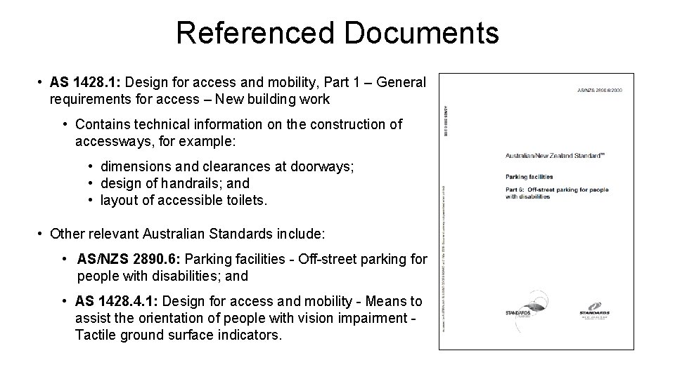 Referenced Documents • AS 1428. 1: Design for access and mobility, Part 1 –
