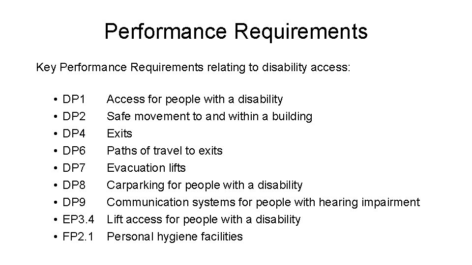 Performance Requirements Key Performance Requirements relating to disability access: • • • DP 1