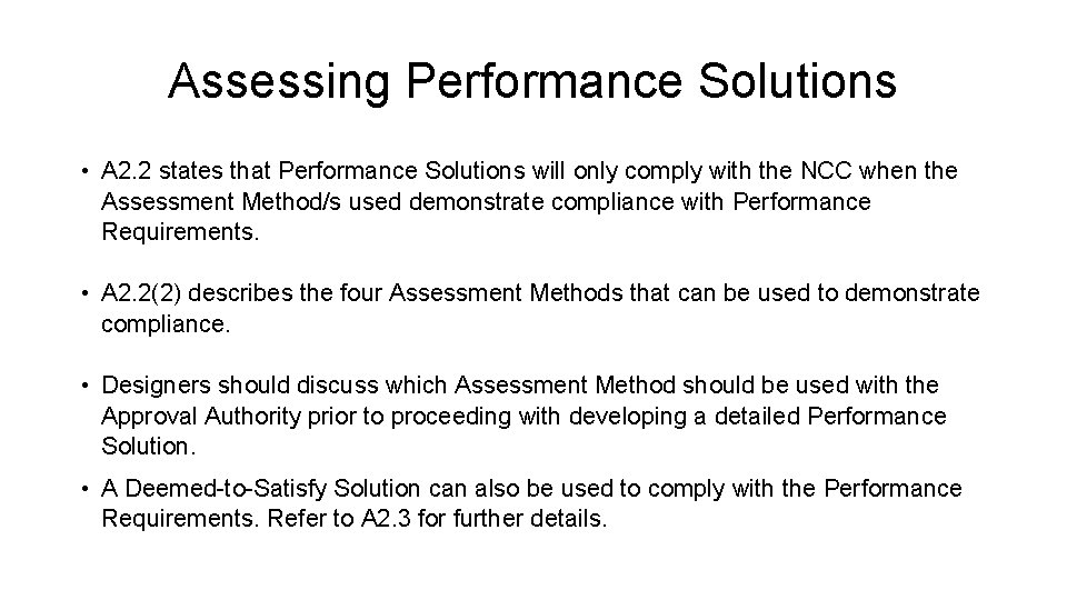 Assessing Performance Solutions • A 2. 2 states that Performance Solutions will only comply