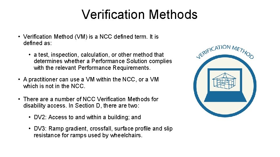 Verification Methods • Verification Method (VM) is a NCC defined term. It is defined