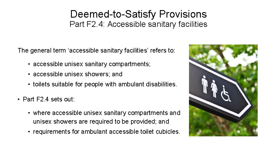 Deemed-to-Satisfy Provisions Part F 2. 4: Accessible sanitary facilities The general term ‘accessible sanitary