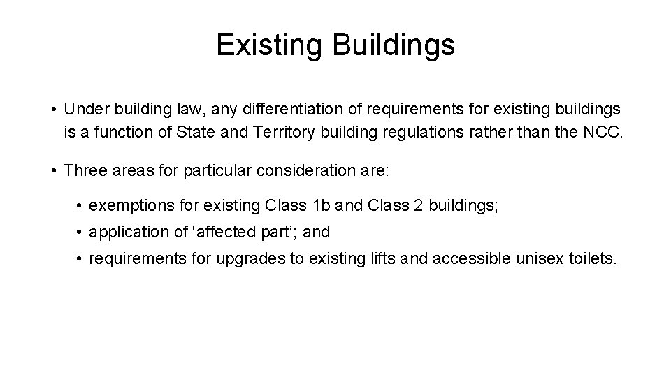 Existing Buildings • Under building law, any differentiation of requirements for existing buildings is