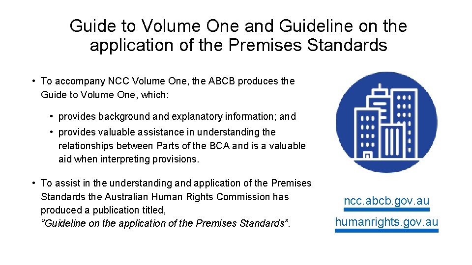 Guide to Volume One and Guideline on the application of the Premises Standards •