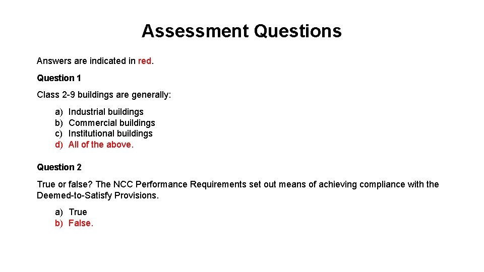 Assessment Questions Answers are indicated in red. Question 1 Class 2 -9 buildings are