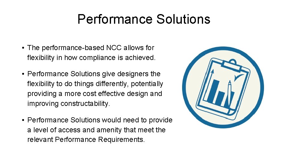 Performance Solutions • The performance-based NCC allows for flexibility in how compliance is achieved.