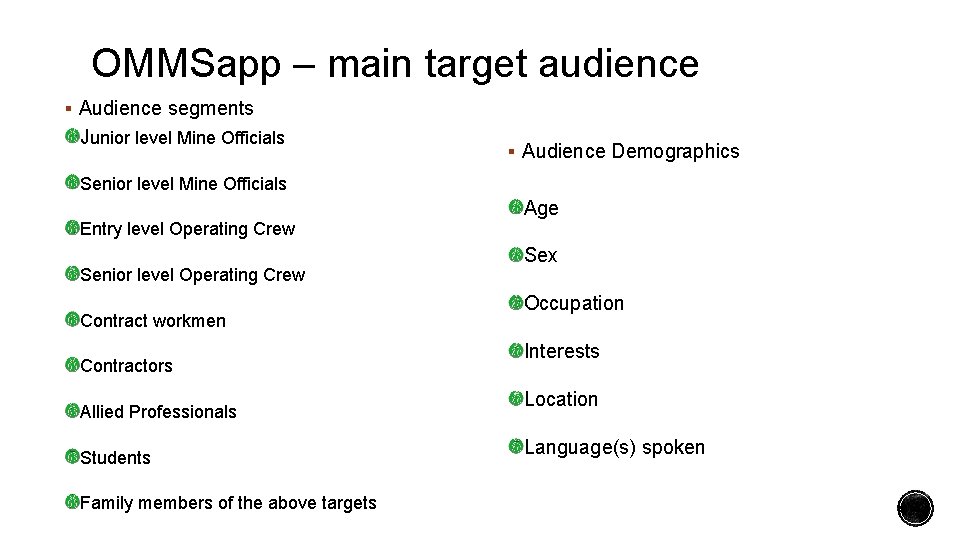 OMMSapp – main target audience Audience segments Junior level Mine Officials Audience Demographics Senior