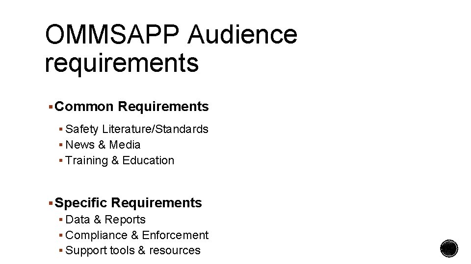 OMMSAPP Audience requirements Common Requirements Safety Literature/Standards News & Media Training & Education Specific