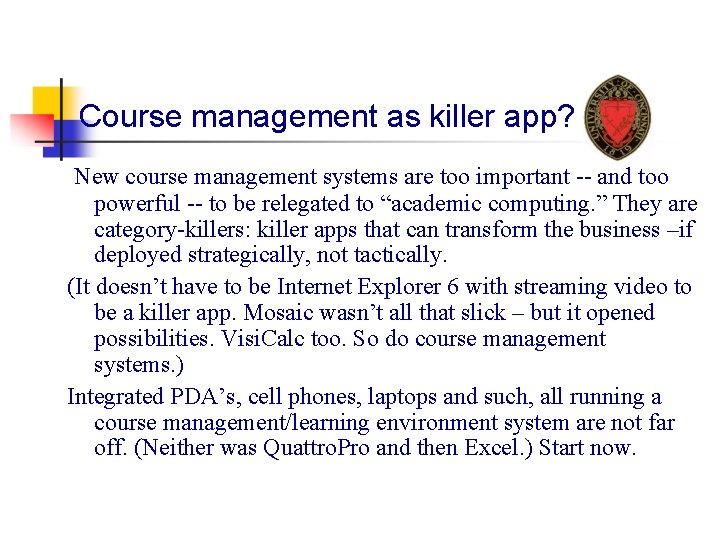 Course management as killer app? New course management systems are too important -- and