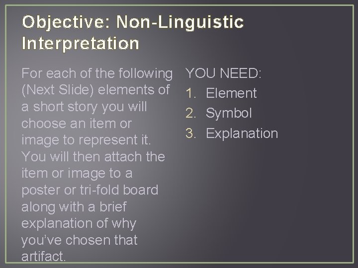 Objective: Non-Linguistic Interpretation For each of the following (Next Slide) elements of a short