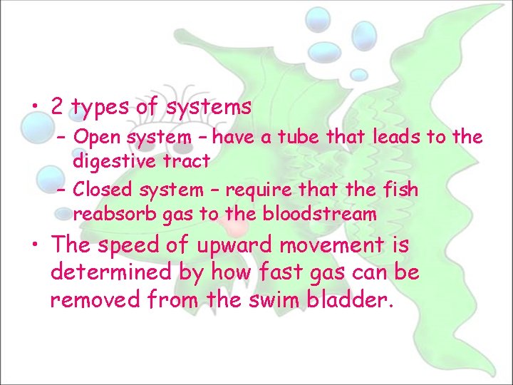  • 2 types of systems – Open system – have a tube that
