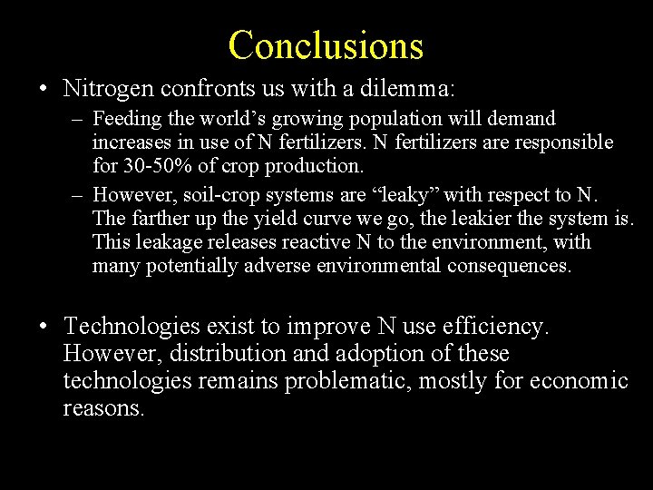 Conclusions • Nitrogen confronts us with a dilemma: – Feeding the world’s growing population