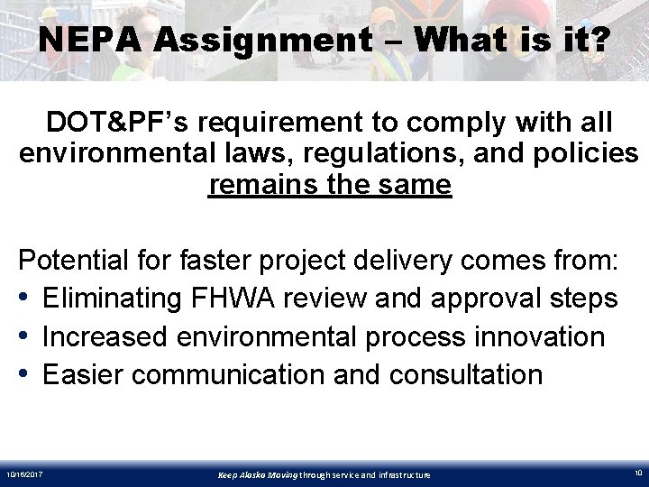 NEPA Assignment – What is it? DOT&PF’s requirement to comply with all environmental laws,