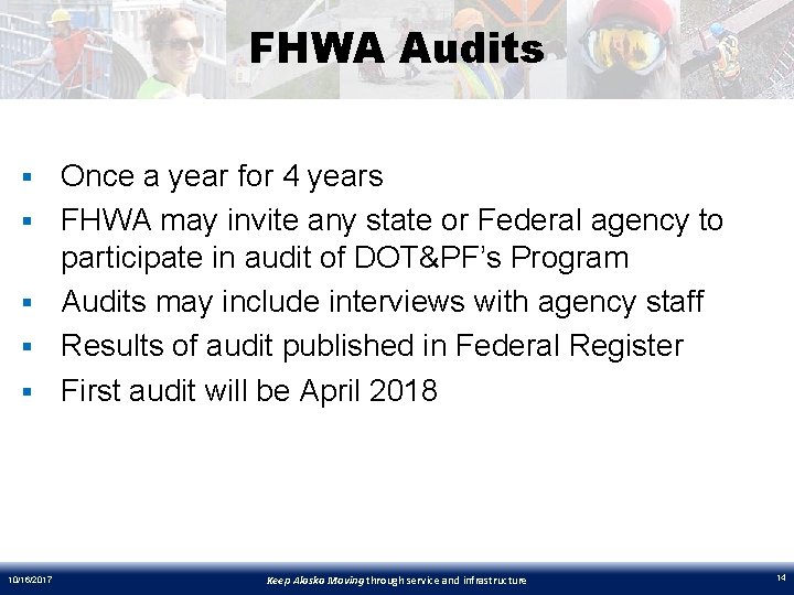 FHWA Audits § § § 10/16/2017 Once a year for 4 years FHWA may