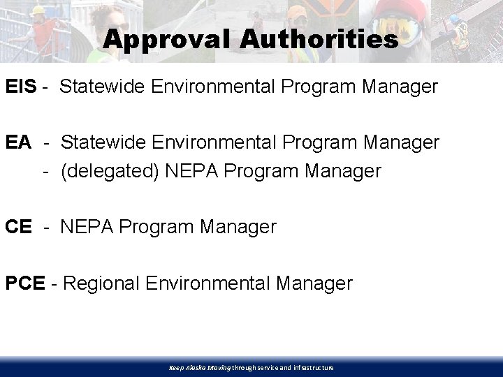 Approval Authorities EIS - Statewide Environmental Program Manager EA - Statewide Environmental Program Manager