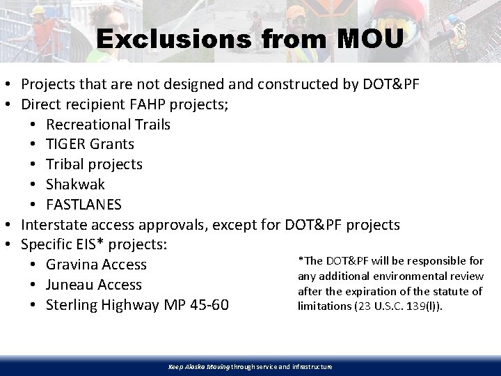 Exclusions from MOU • Projects that are not designed and constructed by DOT&PF •