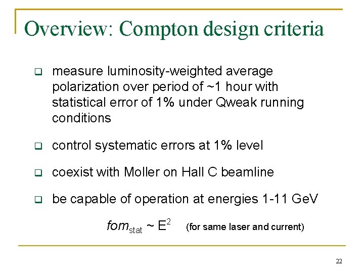 Overview: Compton design criteria q measure luminosity-weighted average polarization over period of ~1 hour