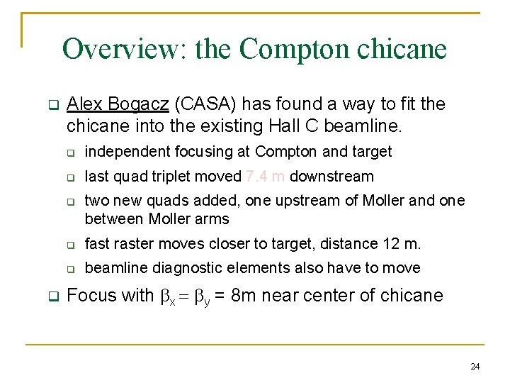 Overview: the Compton chicane q Alex Bogacz (CASA) has found a way to fit