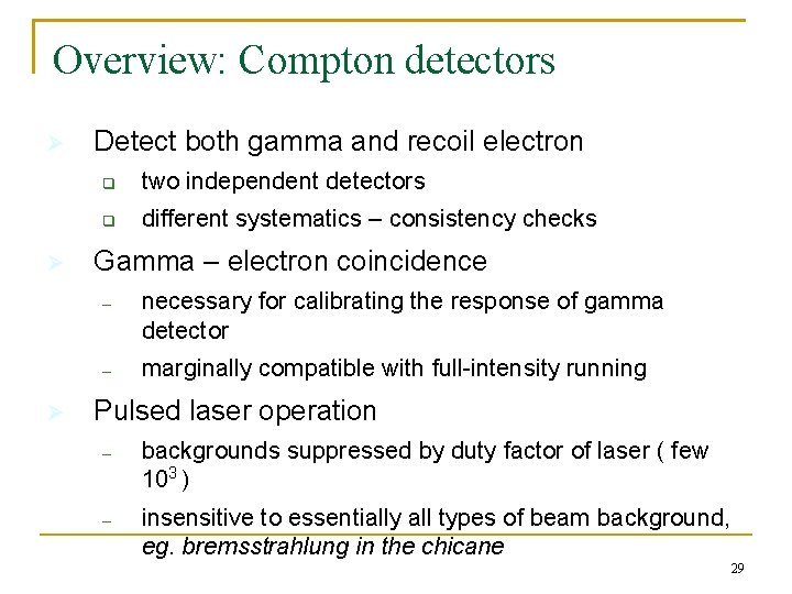 Overview: Compton detectors Ø Ø Detect both gamma and recoil electron q two independent