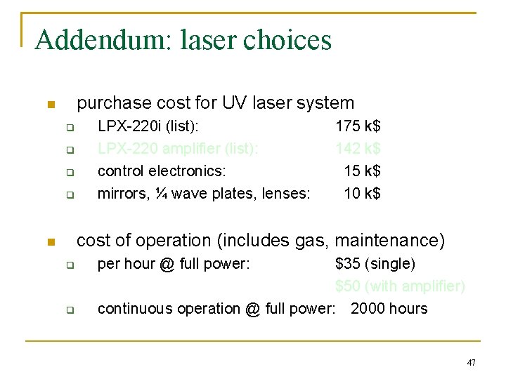 Addendum: laser choices purchase cost for UV laser system n q q LPX-220 i