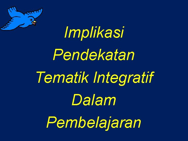 Implikasi Pendekatan Tematik Integratif Dalam Pembelajaran 