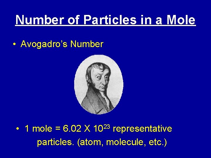 Number of Particles in a Mole • Avogadro’s Number • 1 mole = 6.