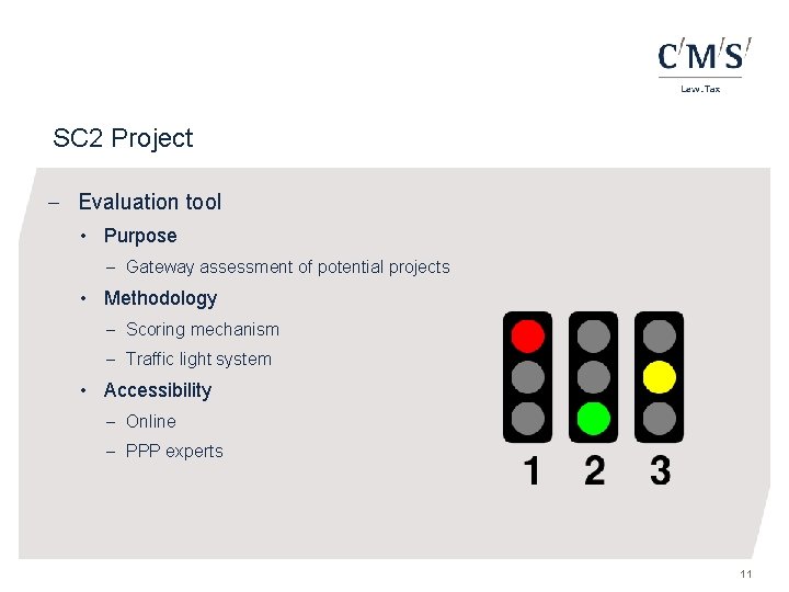 SC 2 Project - Evaluation tool • Purpose - Gateway assessment of potential projects