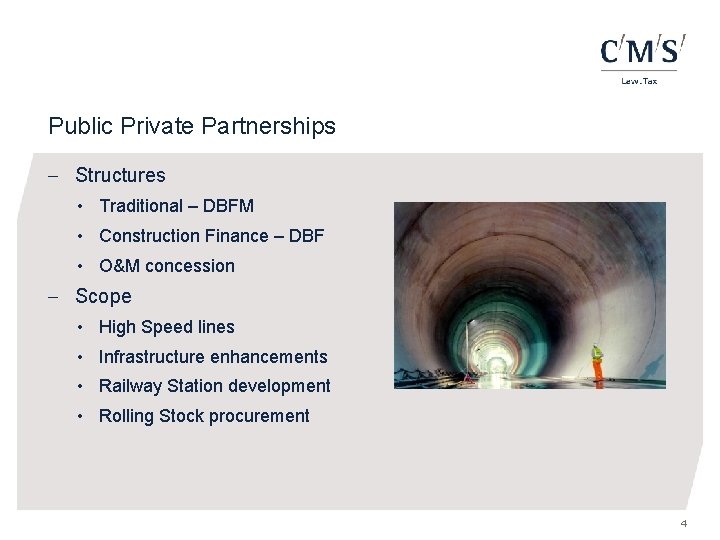 Public Private Partnerships - Structures • Traditional – DBFM • Construction Finance – DBF