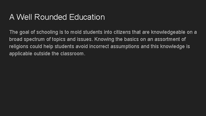 A Well Rounded Education The goal of schooling is to mold students into citizens